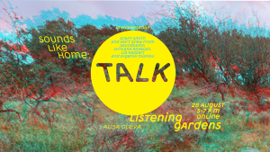 Sounds Like Home: Listening Gardens - In Conversation
